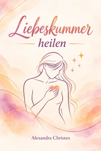 Liebeskummer heilen